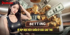 bí kíp đọc kèo châu Á của cao thủ
